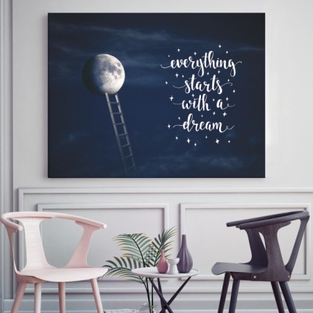 Tablou Motivational - Everything Starts With A Dream (Full Moon)