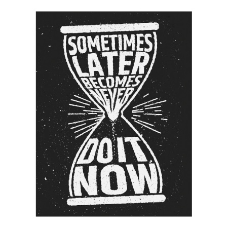 Tablou Motivational - Later Becomes Never (Clepsidra) - Img 4