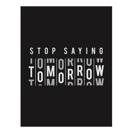 Tablou Motivational - Stop Saying Tomorrow - Img 4