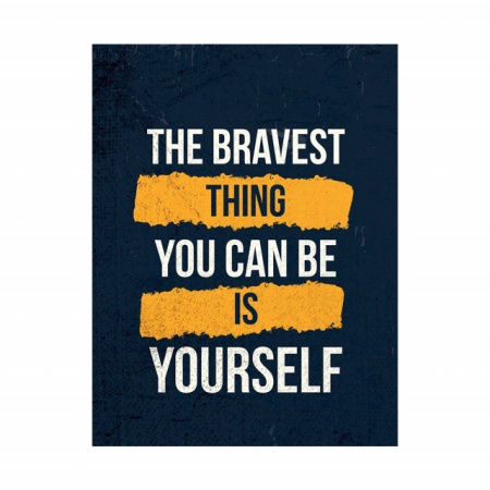 Tablou Motivational - The bravest thing you can be - Img 3