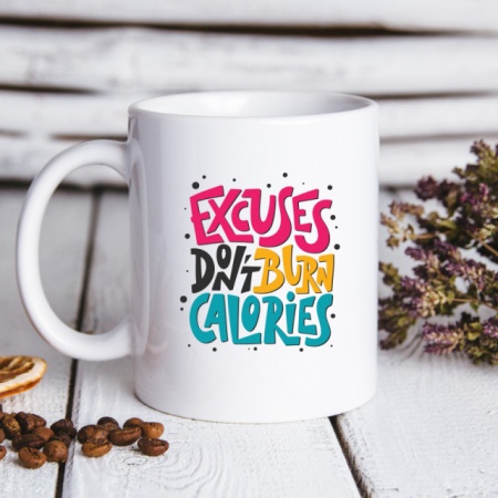 Cana cu Mesaj Excuses Dont Burn Calories - Img 4