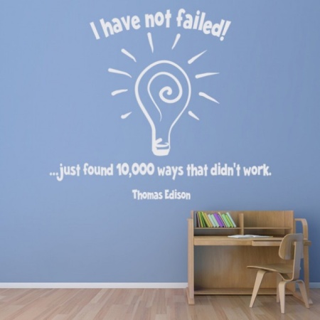 Sticker de Perete I Have Not Failed Thomas Edison