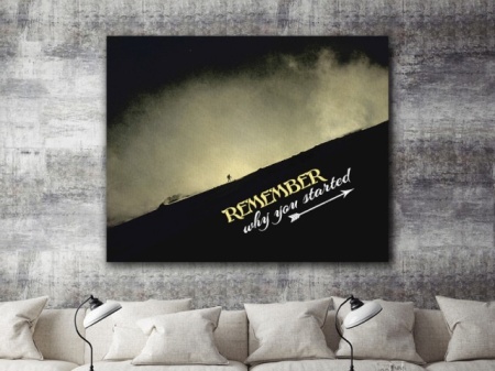 Tablou Canvas Motivational - Remember Why You Started - Img 5