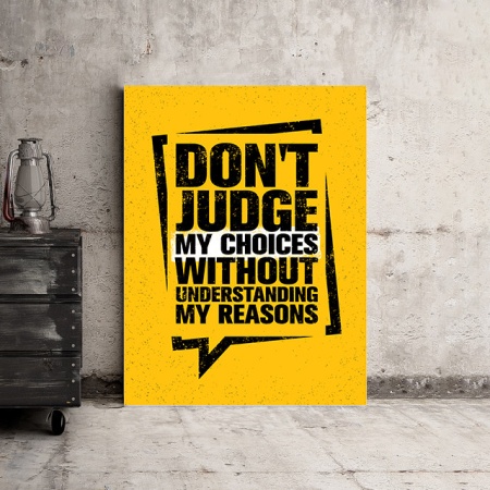 Tablou Motivational - Don't Judge My Choices - Img 3