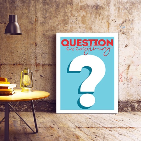Tablou Motivational - Question Everything - Img 2