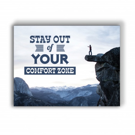 Tablou Motivational - Stay Out Of Your Comfort Zone - Img 3