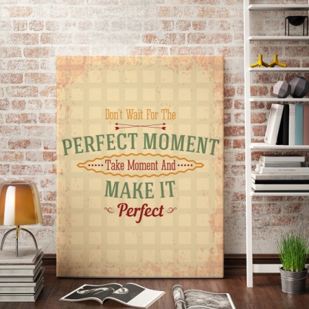 Tablou Motivational - Take The Moment And Make It Perfect - Img 2