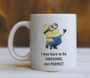 Cana Cu Mesaj - I Was Born To Be Awesome!