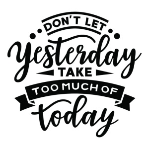 Sticker De Perete Don't Let Yesterday Take Too Much Of Today - Img 2