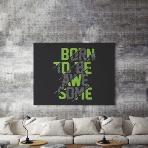 Tablou Canvas Born To Be Awesome - Img 5