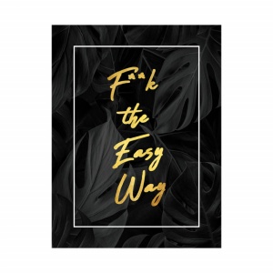 Tablou Motivational - F the easy way - Img 3
