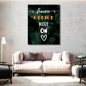 Tablou Motivational - Home office mode on - Img 2