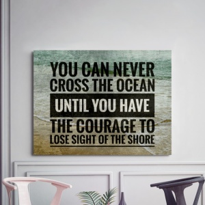 Tablou Motivational - You Can Never Cross The Ocean - Img 4