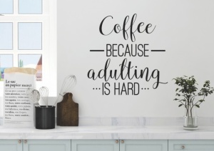 Sticker De Perete Coffe Because Adulting Is Hard - Img 3