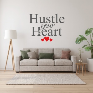 Sticker De Perete Hustle Your Heart