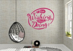 Sticker De Perete Stop Wishing Start Doing - Img 3