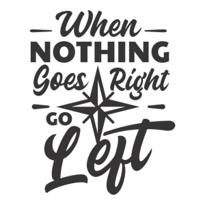Sticker De Perete When Nothing Goes Right Go Left - Img 3