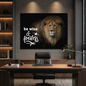 Tablou Motivational - Be Wise And Fearless