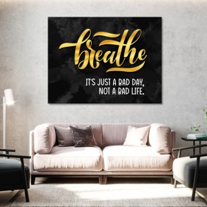 Tablou Motivational - Breathe (is not a bad life) - Img 4