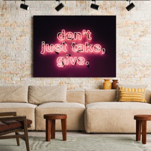 Tablou Motivational - Don't Just Take - Img 2