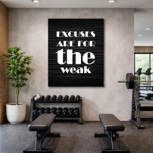 Tablou Motivational - Excuses are for the weak