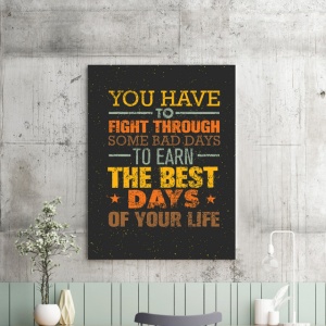Tablou Motivational - Fight Through Bad Days - Img 2