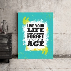 Tablou Motivational - Forget Your Age - Img 3