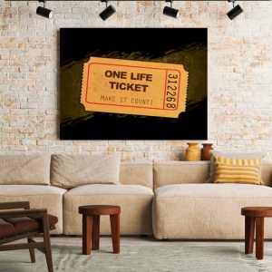 Tablou Motivational - One Life Ticket - Img 3