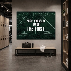 Tablou Motivational - Push Yourself To Be The First