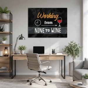 Tablou Motivational - Working from nine to wine