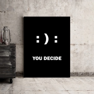 Tablou Motivational - You Decide - Img 3