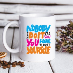 Cana cu Mesaj Nobody Can Do It For You - Img 2