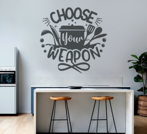 Sticker Bucatarie - Choose your weapon