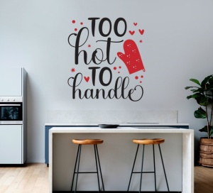 Sticker Bucatarie - Too hot to handle - Img 3