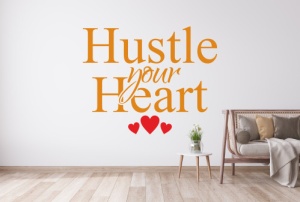 Sticker De Perete Hustle Your Heart - Img 4