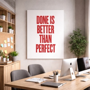 Tablou Canvas Inspirațional - Done is Better Than Perfect