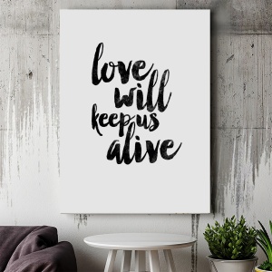 Tablou Canvas Inspirațional - Love Will Keep Us Alive - Img 4