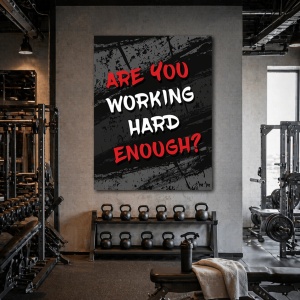 Tablou Motivational - Are You Working Hard Enough?