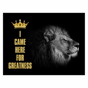 Tablou Motivational - I Came Here For Greatness - Img 4