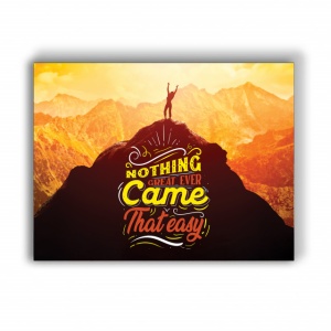 Tablou Motivational - Nothing Great Came That Easy - Img 4