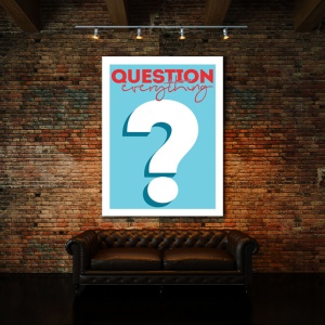 Tablou Motivational - Question Everything - Img 4
