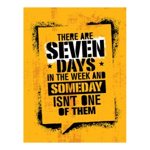Tablou Motivational - There Are Seven Days - Img 4