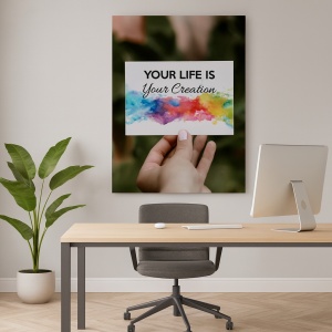 Tablou Motivational - Your Life Is Your Creation