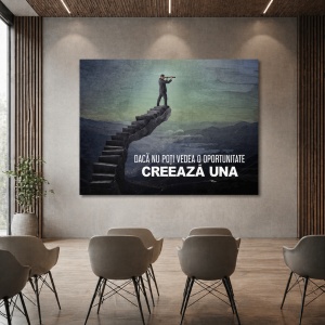 Tablou Motivational - Daca nu Poti Vedea o Oportunitate