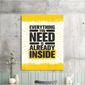 Tablou Motivational - Everything You Need Is Already Inside - Img 2