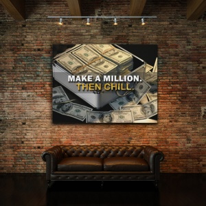 Tablou Motivational - Make A Million Then Chill - Img 2