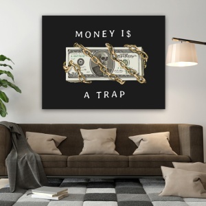 Tablou Motivational - Money is a trap
