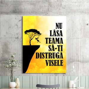 Tablou Motivational - Nu Lasa Teama Sa-ti Distruga Visele - Img 2