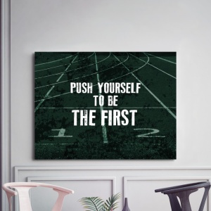 Tablou Motivational - Push Yourself To Be The First - Img 3