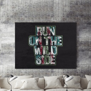 Tablou Motivational - Run On The Wild Side - Img 2
